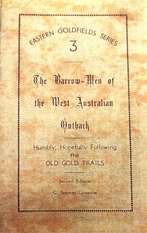 THE BARROW MEN OF THE WESTERN AUSTRALIAN OUTBACK by George Spencer Compton